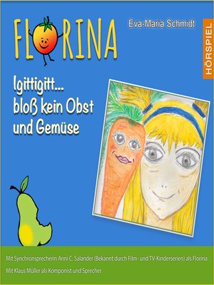cover image of Florina Igittigitt...bloß kein Obst und Gemüse